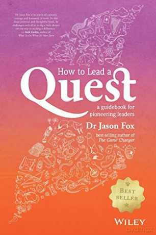 How to Lead a Quest: a handbook for pioneering executives: A Guidebook for Pioneering Leaders - Jason Fox [KSIĄŻKA]