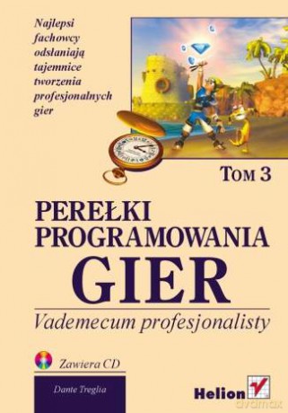 Perełki programowania gier. Vademecum profesjonalisty. Tom 3 [KSIĄŻKA]