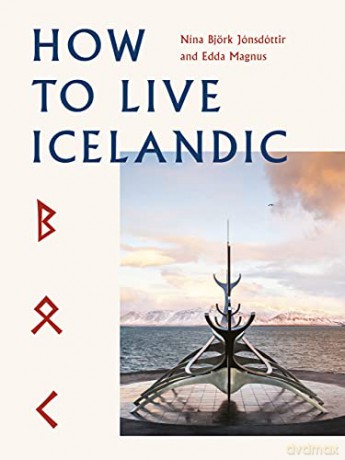 How To Live Icelandic - Nína Björk Jónsdóttir [KSIĄŻKA]