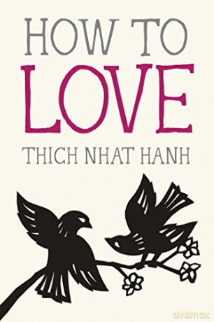 How to Love (Mindful Essentials): 3 (Mindfulness Essentials) - Thich Nhat Hanh [KSIĄŻKA]