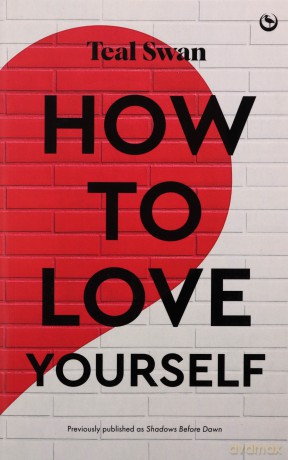 How to Love Yourself: Adventures in the Dominions - Teal Swan [KSIĄŻKA]