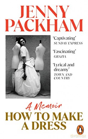 How to Make a Dress: Adventures in the art of style - Jenny Packham [KSIĄŻKA]