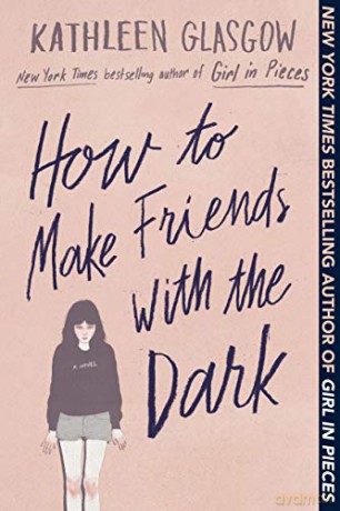 How to Make Friends with the Dark - Kathleen Glasgow [KSIĄŻKA]