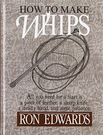 How to Make Whips (Bushcraft) - Ron Edwards [KSIĄŻKA]