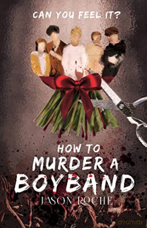 How to Murder a Boyband - Jason Roche [KSIĄŻKA]
