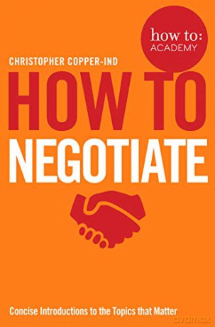 How To Negotiate: 10 (How To: Academy, 10) - Christopher Copper-Ind [KSIĄŻKA]