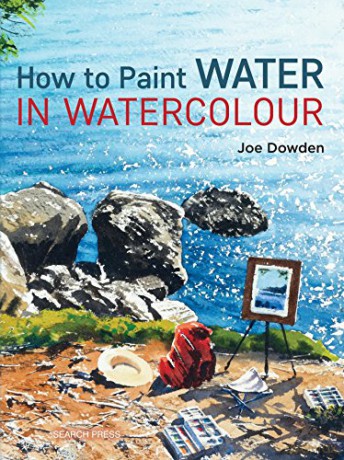 How to Paint Water in Watercolour - Joe Dowden [KSIĄŻKA]