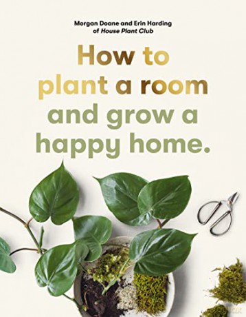 How to plant a room: and grow a happy home - Erin Harding [KSIĄŻKA]