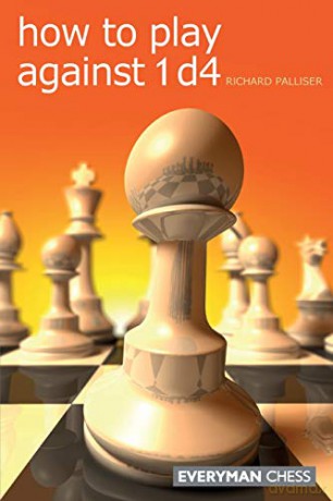 How to Play Against 1 d4 - Richard Palliser [KSIĄŻKA]