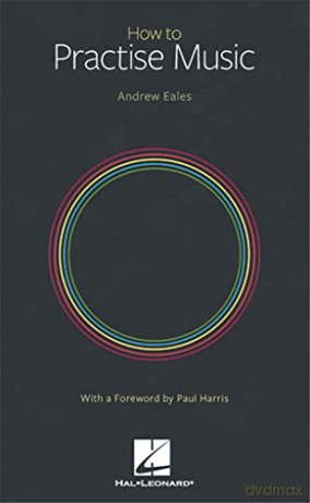 How to Practise Music - Andrew Eales [KSIĄŻKA]