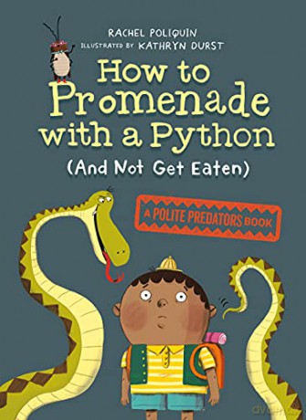 How to Promenade with a Python (and Not Get Eaten): 1 (Polite Predators) - Poliquin [KSIĄŻKA]