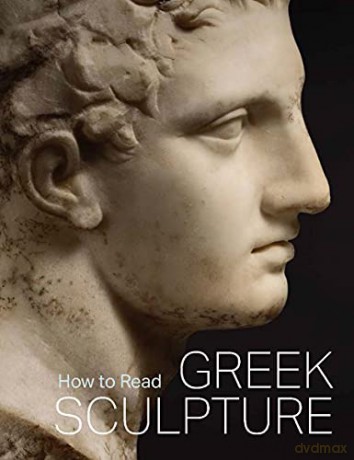How to Read Greek Sculpture (Metropolitan Museum of Art - How to Read) - Sean Hemingway [KSIĄŻKA]