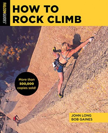 How to Rock Climb, Sixth Edition (How To Climb Series) - John Long [KSIĄŻKA]