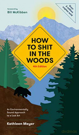 How to Shit in the Woods: An Environmentally Sound Approach to a Lost Art - Kathleen Meyer [KSIĄŻKA]