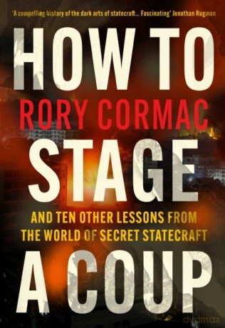 How To Stage A Coup - Rory Cormac [KSIĄŻKA]