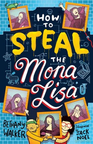How to Steal the Mona Lisa - Bethany Walker [KSIĄŻKA]