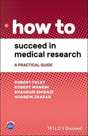 How to Succeed in Medical Research: A Practical Guide - Robert Foley [KSIĄŻKA]