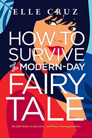 How to Survive a Modern-Day Fairy Tale - Elle Cruz [KSIĄŻKA]