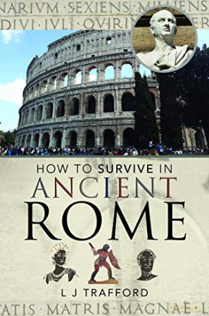 How to Survive in Ancient Rome - L J Trafford [KSIĄŻKA]