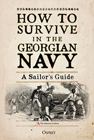 How to Survive in the Georgian Navy: A Sailor's Guide - Bruno Pappalardo [KSIĄŻKA]