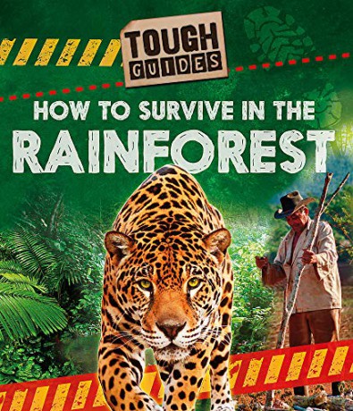 How to Survive in the Rainforest (Tough Guides) - Angela Royston [KSIĄŻKA]