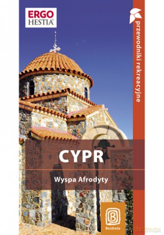 Cypr. Wyspa Afrodyty. Przewodnik rekreacyjny. Wydanie 1 [KSIĄŻKA]