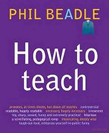 How To Teach - Phil Beadle [KSIĄŻKA]
