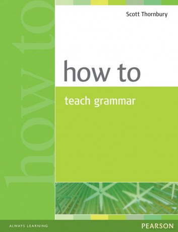 How to Teach Grammar - Scott Thornbury [KSIĄŻKA]