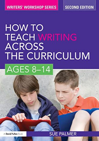 How to Teach Writing Across the Curriculum: Ages 8-14(Writers Workshop) - Sue Palmer [KSIĄŻKA]
