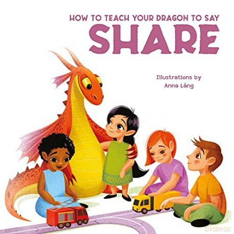 How to Teach Your Dragon to Say Share - Anna Lang [KSIĄŻKA]