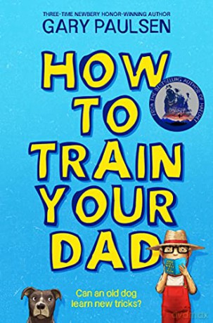 How to Train Your Dad - Gary Paulsen [KSIĄŻKA]