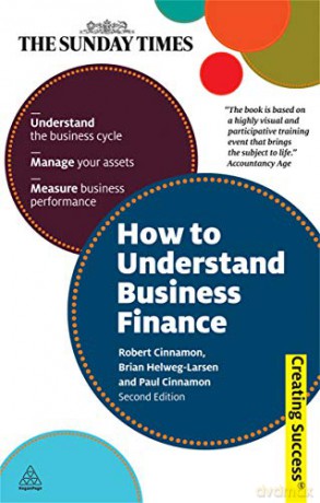 How to Understand Business Finance: Understand the Business Cycle; Manage Your Assets; Measure Business Performance: 55 (Creating Success, 55) - Bob Cinnamon [KSIĄŻKA]