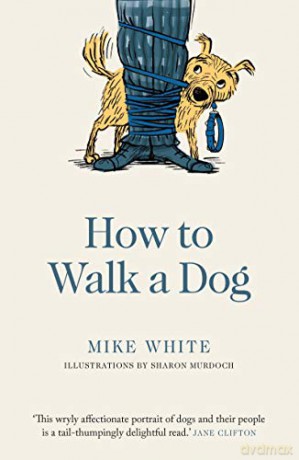 How to Walk a Dog - Mike White [KSIĄŻKA]