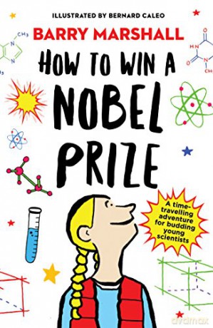 How to Win a Nobel Prize: Shortlisted for the Royal Society Young People's Book Prize - Prof. Barry Marshall [KSIĄŻKA]