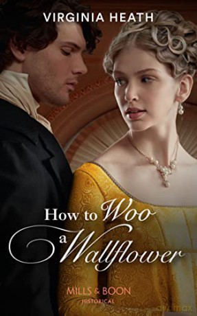 How To Woo A Wallflower: Book 1 (Society's Most Scandalous) - Virginia Heath [KSIĄŻKA]