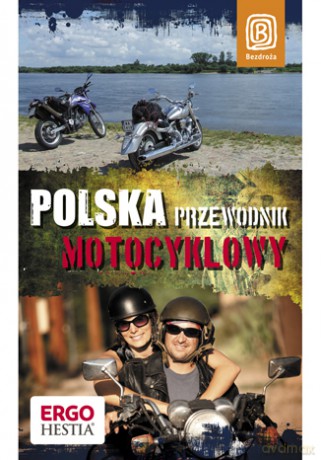 Polska. Przewodnik motocyklowy. Wydanie 1 [KSIĄŻKA]