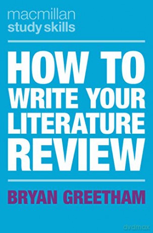 How to Write Your Literature Review (Macmillan Study Skills) - Bryan Greetham [KSIĄŻKA]