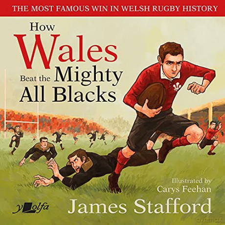 How Wales Beat the Mighty All Blacks: The most famous win in Welsh rugby history - James Stafford [KSIĄŻKA]