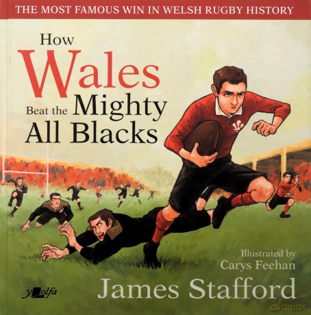 How Wales Beat the Mighty All Blacks: The most famous win in Welsh rugby history - James Stafford [KSIĄŻKA]