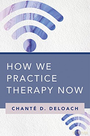 How We Practice Therapy Now - Chanté D. DeLoach [KSIĄŻKA]