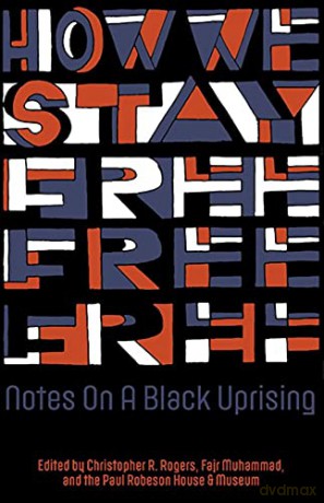 How We Stay Free: Notes on a Black Uprising - Christopher R. Rogers [KSIĄŻKA]