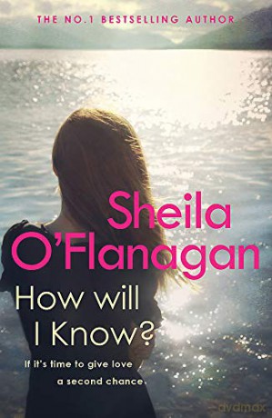 How Will I Know: A life-affirming read of love, loss and letting go - Sheila O'Flanagan [KSIĄŻKA]