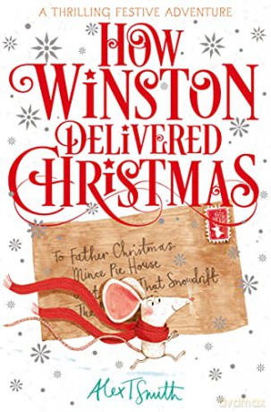 How Winston Delivered Christmas: A Festive Chapter Book with Black and White Illustrations - Alex T. Smith [KSIĄŻKA]