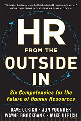 HR from the Outside In: Six Competencies for the Future of Human Resources (BUSINESS BOOKS) - David Ulrich [KSIĄŻKA]