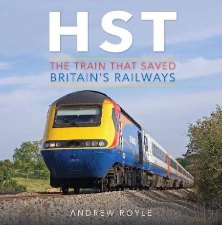 HST: The Train That Saved Britain's Railways - Andrew Royle [KSIĄŻKA]