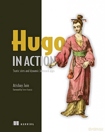 Hugo in Action: Static sites and dynamic JAMstack apps - Atishay Jain [KSIĄŻKA]