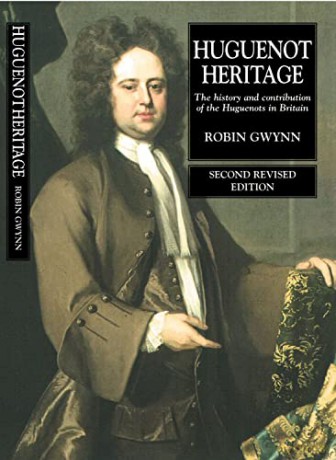 Huguenot Heritage: The History and Contribution of the Huguenots in Britain - Robin D. Gwynn [KSIĄŻKA]