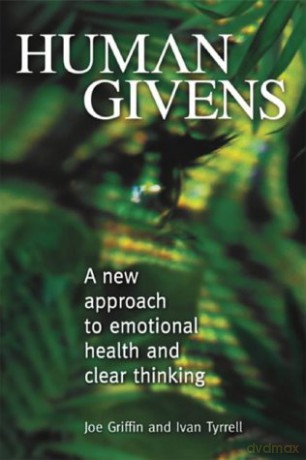 Human Givens: A New Approach to Emotional Health and Clear Thinking - Joe Griffin [KSIĄŻKA]