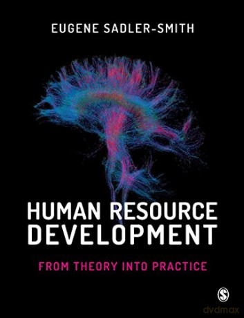 Human Resource Development: From Theory into Practice - Eugene Sadler-Smith [KSIĄŻKA]