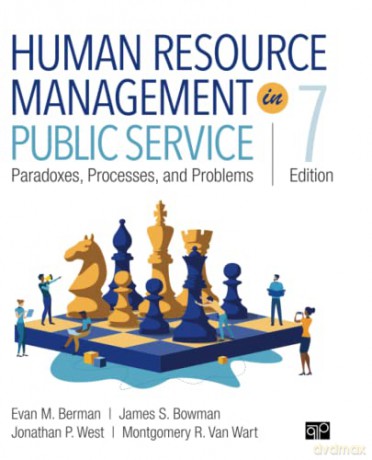 Human Resource Management in Public Service: Paradoxes, Processes, and Problems - Evan M. Berman [KSIĄŻKA]